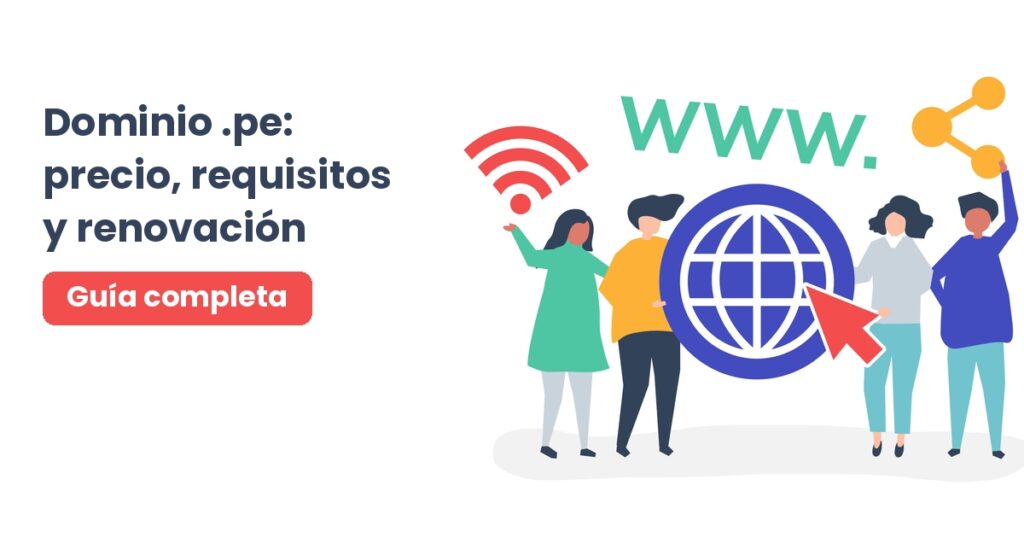 Dominio .pe: precio, requisitos y renovación
